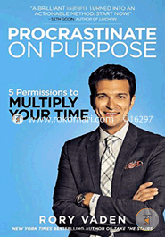 Procrastinate on Purpose: 5 Permissions to Multiply Your Time image