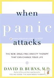 When Panic Attacks: The New, Drug-Free Anxiety Therapy That Can Change Your Life  image
