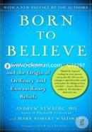 Born to Believe: God, Science, and the Origin of Ordinary and Extraordinary Beliefs image