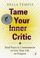 Tame Your Inner Critic: Find Peace and Contentment to Live Your Life on Purpose image