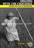 Arguing With the Crocodile: Gender and Class in Bangladesh (Paperback) image