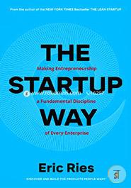 The Startup Way Making Entrepreneurship a Fundamental Discipline of Every Enterprise image