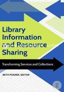 Library Information and Resource Sharing: Transforming Services and Collections image