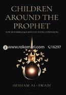 Children Around the Prophet: How Muhammad Raised the Young Companions image