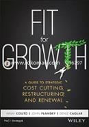 Fit for Growth: A Guide to Strategic Cost Cutting, Restructuring and Renewal image