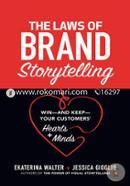 The Laws of Brand Storytelling: Win―and Keep―Your Customers’ Hearts and Minds image