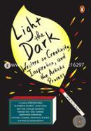 Light the Dark: Writers on Creativity, Inspiration, and the Artistic Process image