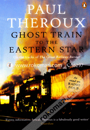Ghost Train to the Eastern Star: On the tracks of 'The Great Railway Bazaar image