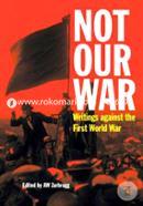 Not Our War: Writings Against the First World War image