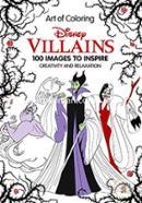 Art of Coloring: Disney Villains: 100 Images to Inspire Creativity and Relaxation image