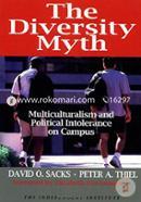The Diversity Myth : Multiculturalism and Political Intolerance on Campus image