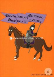 Conquering Chronic Disorganization image