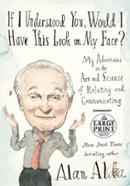 If I Understood You, Would I Have This Look on My Face?: My Adventures in the Art and Science of Relating and Communicating image