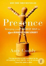 Presence: Bringing Your Boldest Self to Your Biggest Challenges image