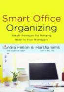Smart Office Organizing: Simple Strategies for Bringing Order to Your Workspace image
