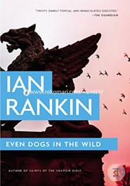 Even Dogs in the Wild (A Rebus Novel) image