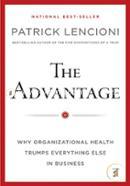 The Advantage: Why Organizational Health Trumps Everything Else in Business image