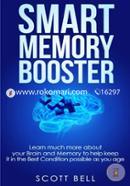 Smart Memory Booster: Learn Much More About Your Brain and Memory to Help Keep It in the Best Condition Possible As You Age image