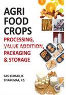 Agri Food Crops: Processing, Value Addition, Packaging and Storage image