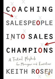 Coaching Salespeople into Sales Champions: A Tactical Playbook for Managers and Executives image