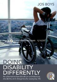 Doing Disability Differently: An alternative handbook on architecture, dis/ability and designing for everyday life image