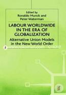 Labour Worldwide in the Era of Globalization (International Political Economy Series) image