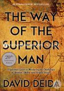 The Way of the Superior Man : A Spiritual Guide to Mastering the Challenges of Women, Work, and Sexual Desire image