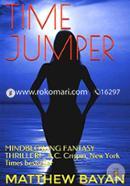 Time Jumper: Mindblowing fantasy thriller! -New York Times BestSeller image