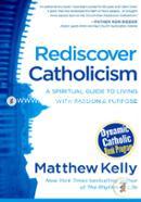 Rediscover Catholicism: A Spiritual Guide to Living with Passion and Purpose image