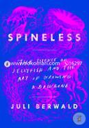 Spineless: The Science of Jellyfish and the Art of Growing a Backbone image