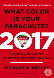 What Color Is Your Parachute? 2017: A Practical Manual for Job-Hunters and Career-Changers image