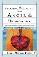 Breaking Free From Anger and Unforgiveness: A biblical strategy to conquer destructive reactions image