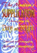 The Muslim's Supplications Throughout the Day and Night image
