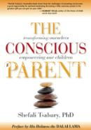 The Conscious Parent: Transforming Ourselves, Empowering Our Children image