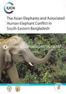 The Asian Elephants and Associated Human Elephant Conflict in South Eastern Bangladesh image