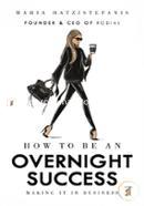 How to Be an Overnight Success: Making It in Business image