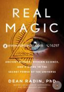 Real Magic: Ancient Wisdom, Modern Science, and a Guide to the Secret Power of the Universe image