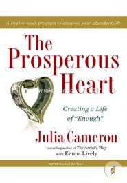 The Prosperous Heart: Creating a Life of