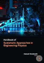 Handbook Of Systematic Approaches In Engineering Physics image