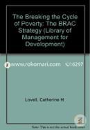 The Breaking the Cycle of Poverty: The BRAC Strategy (Library of Management for Development) image