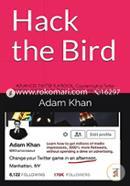 Hack the Bird: ADVANCED TWITTER PLAYBOOK: Counterintuitive Twitter Strategies and Hacks for Startups, Brands, and Entrepreneur image