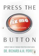 Press the Fix Me Button: Improve Your Life Through Perception Modification image