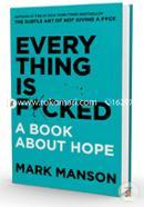 Everything Is F*cked: A Book About Hope image