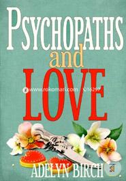 Psychopaths and Love: Psychopaths Aren't Capable of Love. Find Out What Happens When They Target Someone Who Is.: Volume 1  image