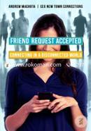 Friend Request Accepted: Connecting in a Disconnected World image
