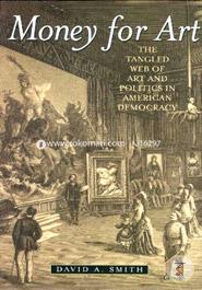 Money for Art: The Tangled Web of Art and Politics in American Democracy image