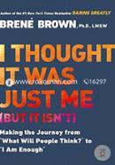 I Thought It Was Just Me : Making the Journey from