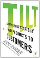 Tilt: Shifting Your Strategy from Products to Customers image