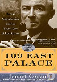 109 East Palace: Robert Oppenheimer and the Secret City of Los Alamos image