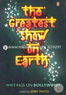The Greatest Show on Earth: Writings On Bollywood image